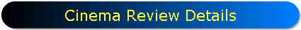 Cinema Review Details