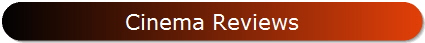 Cinema Reviews