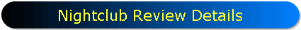 Nightclub Review Details